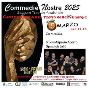 Torna Commedie Nostre sabato 15 marzo con la LdA di Grottammare e NUOVO SIPARIO APERTO di Spinetoli con &quot;LA MMIDIA&quot;