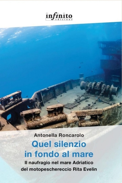 Serata letteraria con Antonella Roncarolo attraverso il suo ultimo libro “Quel silenzio in fondo al mare. Il naufragio nel mare Adriatico del motopeschereccio Rita Evelin”
