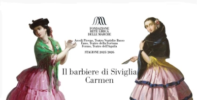Fondazione Rete Lirica delle Marche: nella stagione 2025/26 nei teatri di Ascoli Piceno, Fano e Fermo Il barbiere di Siviglia di Rossini e Carmen di Bizet